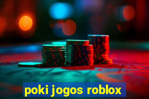 poki jogos roblox